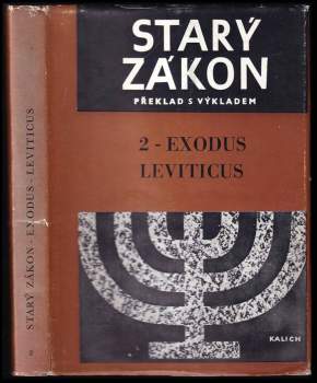 Starý zákon - Exodus - Leviticus (Druhá a Třetí kniha Mojžíšova)