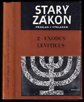 Starý zákon - Exodus - Leviticus (Druhá a Třetí kniha Mojžíšova)