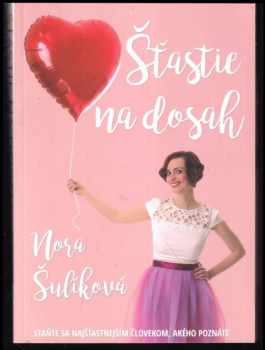 Šťastie na dosah : staňte sa najšťastnejším človekom, akého poznáte
