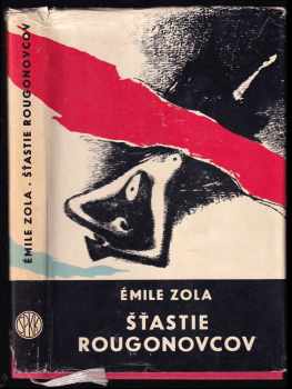 Šťastie Rougonovcov - Émile Zola (1965, Slovenský spisovateľ) - ID: 899959