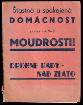 Šťastná a spokojená domácnost závisí od Vaší moudrosti!