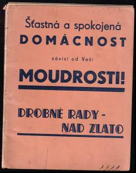 Šťastná a spokojená domácnost závisí od Vaší moudrosti!