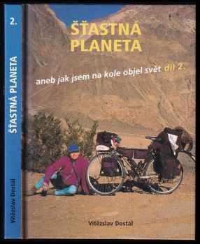 Šťastná planeta, aneb, Jak jsem na kole objel svět : II. díl - Z Nového Zélandu do Prahy - Milan Švihálek, Vítězslav Dostál (1997, Grafis) - ID: 1642061