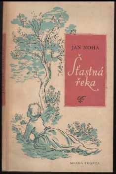 Jan Noha: Šťastná řeka