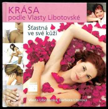 Vlasta Libotovská: Krása podle Vlasty Libotovské