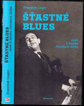 Šťastné blues, aneb, Z deníku Jaroslava Ježka