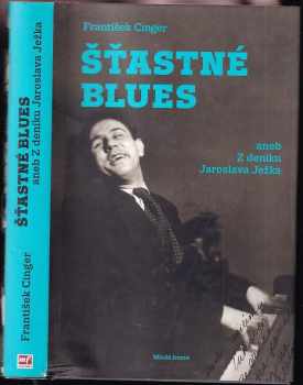 Šťastné blues, aneb, Z deníku Jaroslava Ježka