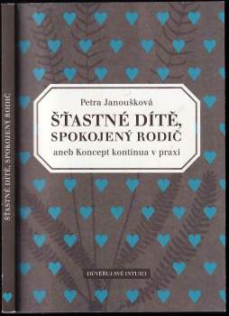 Petra Janoušková: Šťastné dítě, spokojený rodič, aneb, Koncept kontinua v praxi