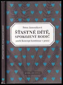 Petra Janoušková: Šťastné dítě, spokojený rodič, aneb, Koncept kontinua v praxi