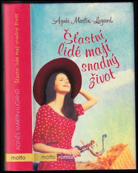 Agnès Martin-Lugand: Šťastní lidé mají snadný život