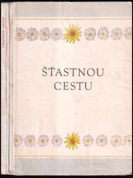 Vladimír Kovářík: Šťastnou cestu : verše našich básníků dětem