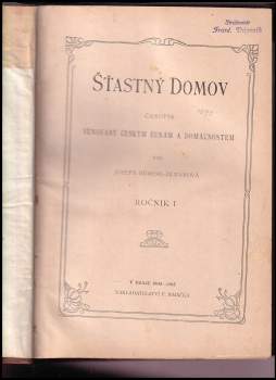 Josefa Humpal-Zemanová: Šťastný domov - časopis věnovaný českým ženám a domácnostem - ročník I.