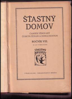 Šťastný domov - časopis věnovaný českým ženám a domácnostem - ročník VIII.