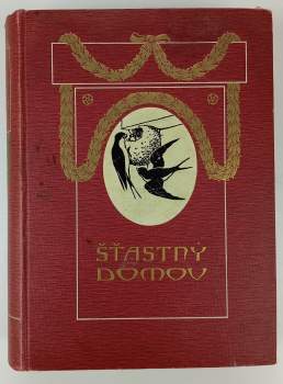 Šťastný domov - časopis věnovaný českým ženám a domácnostem - ročník X.