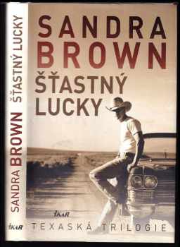 Sandra Brown: Šťastný Lucky : texaská trilogie