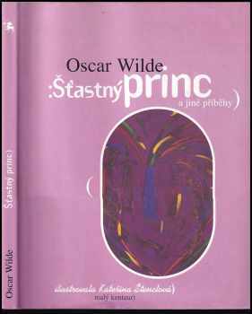 Oscar Wilde: Šťastný princ a jiné příběhy