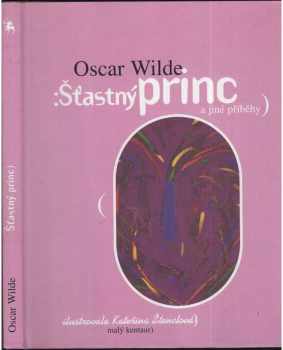 Oscar Wilde: Šťastný princ a jiné příběhy