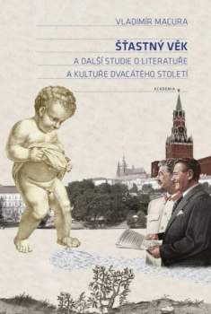 Šťastný věk a další studie o literatuře a kultuře dvacátého století