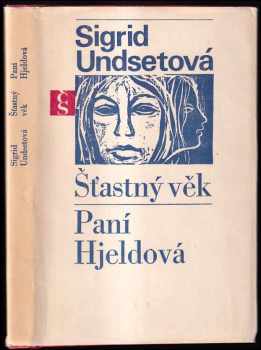 Sigrid Undset: Šťastný věk ; Paní Hjeldová