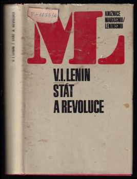 Vladimir Il'jič Lenin: Stát a revoluce : Učení marxismu o státu a úkoly proletariátu v revoluci