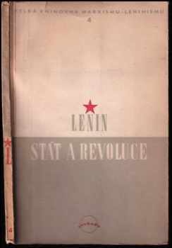 Vladimir Il'jič Lenin: Stát a revoluce - učení marxismu o státu a úkoly proletariátu v revoluci