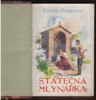 Vlasta Pittnerová: Statečná mlynářka
