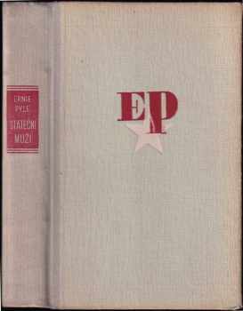 Ernie Pyle: Stateční muži : Slavnostní pozdrav tisícům našich kamarádů, velkých a statečných mužů, kteří se již nikdy nenavrátí domů