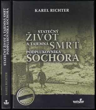 Karel Richter: Statečný život a tajemná smrt podplukovníka Sochora