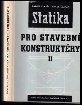 Statika pro stavební konstruktéry : 2 - Radim Servít, Pavel Šlapák (1958, Státní nakladatelství technické literatury)