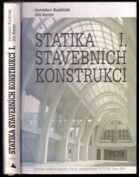 Jaroslav Kadlčák: Statika stavebních konstrukcí
