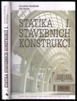 Jaroslav Kadlčák: Statika stavebních konstrukcí
