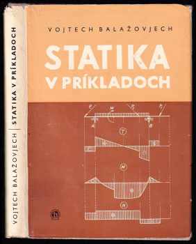 Vojtech Balažovjech: Statika v príkladoch