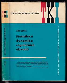 Statistická dynamika regulačních obvodů : určeno elektrotechn. inž., posl. elektrotechn.fakult a prac. ve výzkumu - Jiří Beneš (1961, Státní nakladatelství technické literatury) - ID: 739155