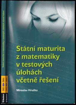 Státní maturita z matematiky v testových úlohách včetně řešení