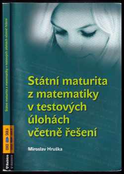 Státní maturita z matematiky v testových úlohách včetně řešení