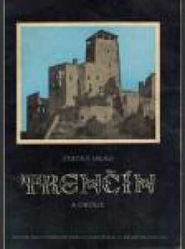 Štátny hrad Trenčín a okolie