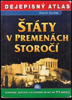 Štáty v premenách storočí : dejepisný atlas
