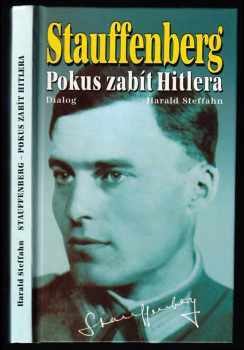 Claus Schenk, hrabě von Stauffenberg - Pokus zabít Hitlera