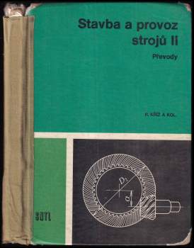 Rudolf Kříž: Stavba a provoz strojů II