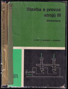 Rudolf Kříž: Stavba a provoz strojů III