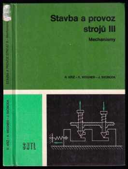 Rudolf Kříž: Stavba a provoz strojů III