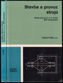 Stavba a provoz strojů - sbírka úloh pro 2. a 3. ročník SPŠ strojnických