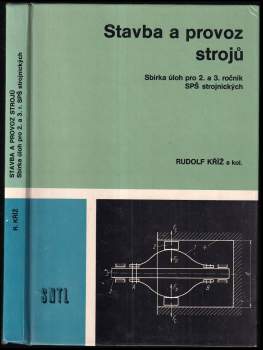 Rudolf Kříž: Stavba a provoz strojů - sbírka úloh pro 2. a 3. ročník SPŠ strojnických