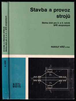 Rudolf Kříž: Stavba a provoz strojů