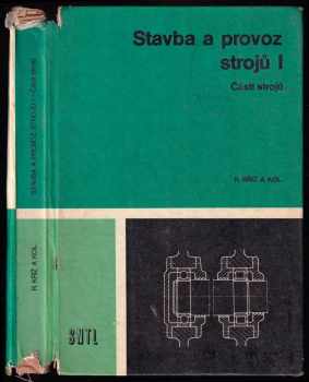 Stavba a provoz strojů : I - Části strojů - Rudolf Kříž (1977, Státní nakladatelství technické literatury) - ID: 743585