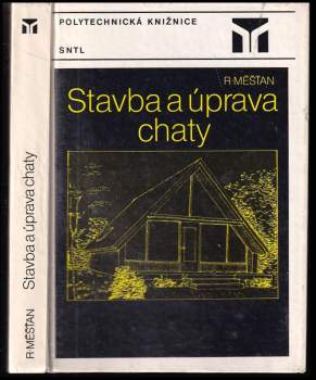 Radomír Měšťan: Stavba a úprava chaty