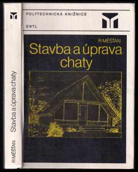 Stavba a úprava chaty - Radomír Měšťan (1985, Státní nakladatelství technické literatury) - ID: 835405