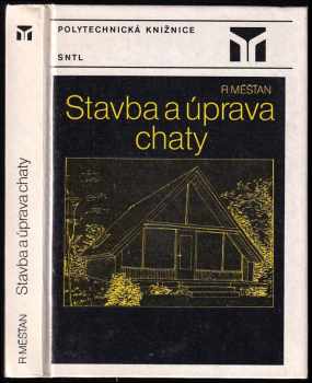 Stavba a úprava chaty - Radomír Měšťan (1985, Státní nakladatelství technické literatury) - ID: 827753