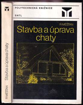 Stavba a úprava chaty - Radomír Měšťan (1985, Státní nakladatelství technické literatury) - ID: 767553