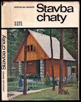 Jaroslav Mareš: Stavba chaty